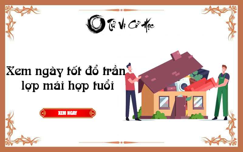 Xem ngày đổ trần cất nóc lợp mái
